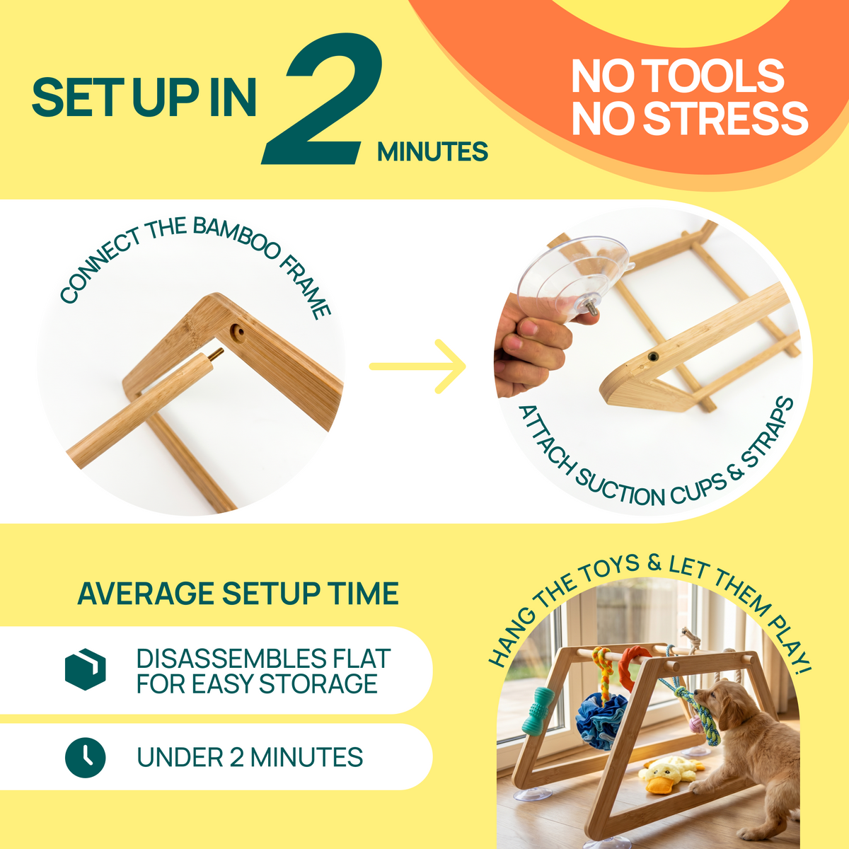 Sets up in 2 minutes with no tools: connect the bamboo frame, attach the suction cups, hang the toys